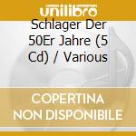 Schlager Der 50Er Jahre (5 Cd) / Various cd