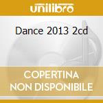 Dance 2013 2cd cd
