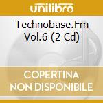 Technobase.Fm Vol.6 (2 Cd) cd