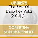 The Best Of Disco Fox Vol.2 (2 Cd) / Various cd