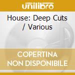 House: Deep Cuts / Various cd musicale di Zyx