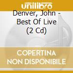 Denver, John - Best Of Live (2 Cd) cd