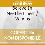 Believe In Me-The Finest / Various cd