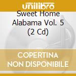 Sweet Home Alabama Vol. 5 (2 Cd) cd