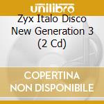 Zyx Italo Disco New Generation 3 (2 Cd) cd musicale di Artisti Vari