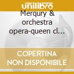 Merqury & orchestra opera-queen cl ii cd