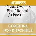 (Music Dvd) Flic Flac / Roncalli / Chinesi - Circus Circus (3 Dvd+2 Cd) cd