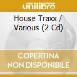 House Traxx / Various (2 Cd) cd