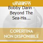 Bobby Darin - Beyond The Sea-His Greatest cd
