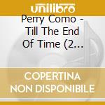 Perry Como - Till The End Of Time (2 Cd) cd