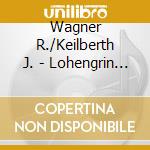 Wagner R./Keilberth J. - Lohengrin (3 Cd)