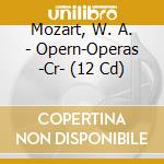 Mozart, W. A. - Opern-Operas -Cr- (12 Cd) cd musicale di Mozart, W. A.