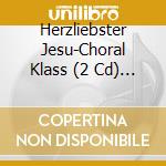 Herzliebster Jesu-Choral Klass (2 Cd) / Various cd