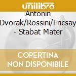 Antonin Dvorak/Rossini/Fricsay - Stabat Mater cd