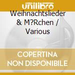 Weihnachtslieder & M?Rchen / Various cd