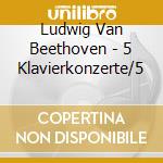 Ludwig Van Beethoven - 5 Klavierkonzerte/5 cd musicale di Beethoven, L. Van/Kempff, Wilh