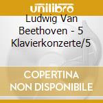 Ludwig Van Beethoven - 5 Klavierkonzerte/5 cd