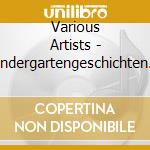 Various Artists - Kindergartengeschichten Zum Ho (5 Cd) cd
