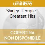 Shirley Temple - Greatest Hits cd