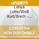 Lenya Lotte/Weill Kurt/Brech - Meisterwerke-Dreigroschenoper,