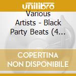 Various Artists - Black Party Beats (4 Cd) cd
