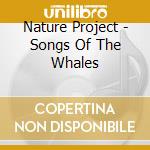Nature Project - Songs Of The Whales cd