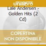 Lale Andersen - Golden Hits (2 Cd) cd