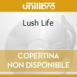 Lush Life cd