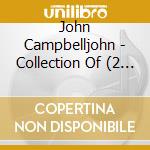 John Campbelljohn - Collection Of (2 Cd) cd