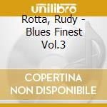 Rotta, Rudy - Blues Finest Vol.3 cd
