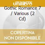 Gothic Romance 7 / Various (2 Cd) cd