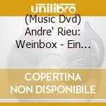 (Music Dvd) Andre' Rieu: Weinbox - Ein Genussvoller Abend Mit cd