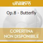 Op.8 - Butterfly cd