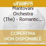 Mantovani Orchestra (The) - Romantic Melodies cd musicale di Mantovani Orchestra, The