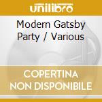 Modern Gatsby Party / Various cd musicale di Various