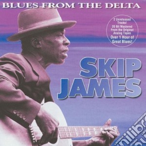 Skip James - Blues From The Delta cd musicale di James Skip
