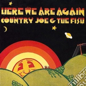 Country Joe & The Fish - Here We Are Again cd musicale di Country joe & the fi