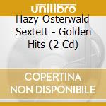 Hazy Osterwald Sextett - Golden Hits (2 Cd) cd