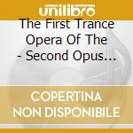 The First Trance Opera Of The - Second Opus - The Four Seasons cd musicale di The First Trance Opera Of The