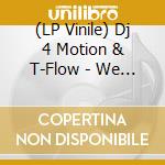 (LP Vinile) Dj 4 Motion & T-Flow - We Are Back (7') cd