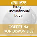 Ricky - Unconditional Love cd