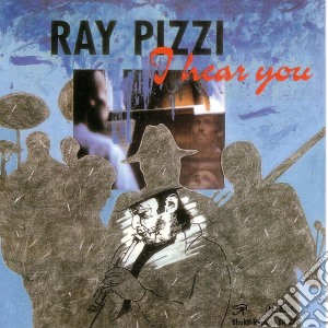 Pizzi Ray - I Hear You cd musicale di Pizzi Ray