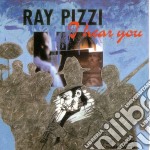 Pizzi Ray - I Hear You
