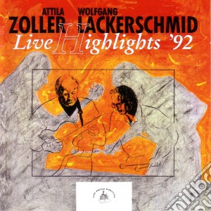 Attila Zoller & Wolfgang Lackerschmid - Attila Zoller & Wolfgang Live Highlights cd musicale di Attila Zoller & Wolfgang Lackerschmid