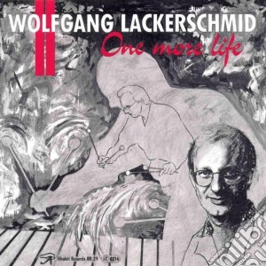 Lackerschmid Wolfgang - One More Life cd musicale di Lackerschmid Wolfgang