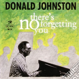 Donald Johnston - There's No Forgetting You cd musicale di Donald Johnston