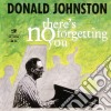 Donald Johnston - There's No Forgetting You cd