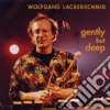 Lackerschmid Wolfgang - Gently But Deep cd