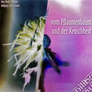 Lackerschmid Wolfgang - Vom Pflaumenbaum Und Der Keusc cd musicale di Lackerschmid Wolfgang