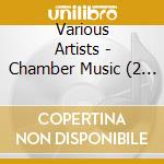 Various Artists - Chamber Music (2 Cd) cd
